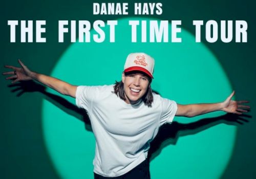 A person with outstretched arms smiles under the text "Danae Hays The First Time Tour" with a green background.