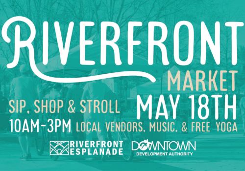 Riverfront Market event on May 18th, 10AM-3PM, featuring local vendors, music, and free yoga. Hosted by Riverfront Esplanade.