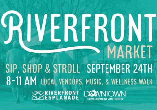 Flyer for Riverfront Market on September 24th, 8-11 AM. It features local vendors, music, and a wellness walk. Hosted by Riverfront Esplanade.