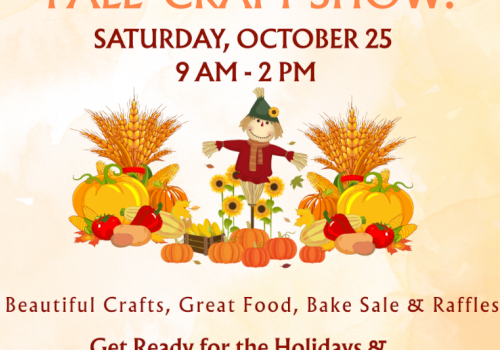 A flyer for a Fall Craft Show on Saturday, October 25, 9 AM - 2 PM, featuring crafts, food, bake sale, and raffles.