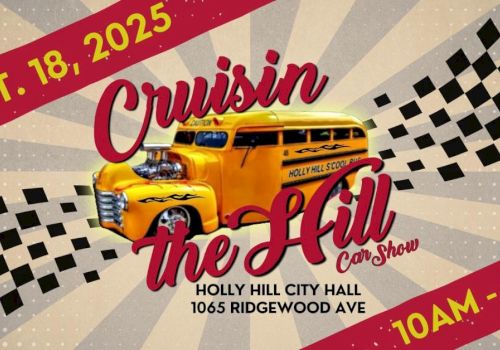 Flyer for "Cruisin the Hill" car show on Oct. 18, 2025, at Holly Hill City Hall, 10 AM - 2 PM, featuring a yellow vintage vehicle.