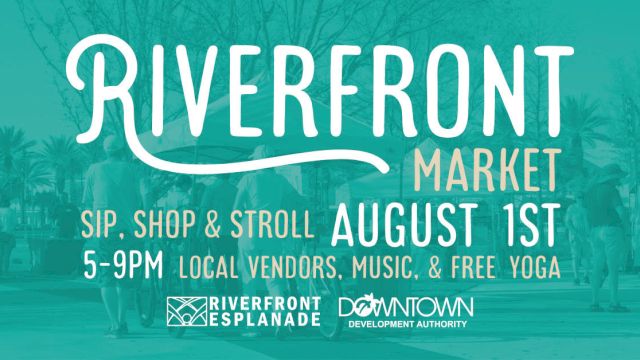 Riverfront Market poster: August 1st, 5-9PM, features sip, shop & stroll, local vendors, music, and free yoga.