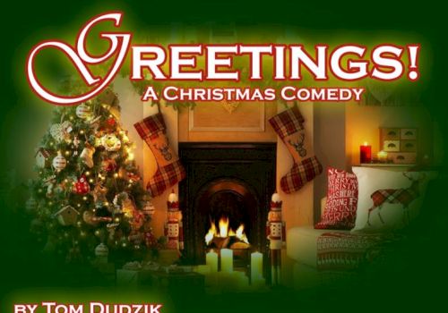 A Christmas-themed image featuring a decorated tree and fireplace with stockings, titled "Greetings! A Christmas Comedy" by Tom Dudzick.