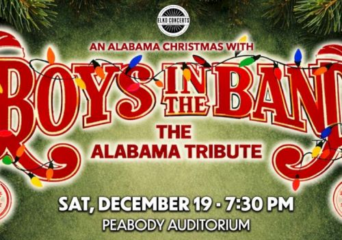 An Alabama Christmas with Boys in the Band: The Alabama Tribute at Peabody Auditorium, Dec 19, 7:30 PM. Ending with a period.