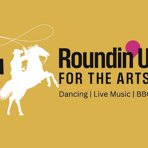 Logo for "Roundin' Up for the Arts" with a cowboy on a horse. Includes "Dancing | Live Music | BBQ" on a mustard yellow background.
