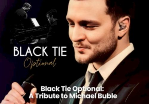 A promotional image with a man in a tuxedo and text: &ldquo;Black Tie Optional: A Tribute to Michael Bubl&eacute;,&rdquo; ending with a &ldquo;tie&rdquo; theme.
