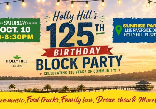 This image is a &ldquo;Holly Hill&rsquo;s 125th Birthday Block Party&rdquo; flyer for Oct. 10 in Holly Hill, Florida, featuring sunrise parade, live music, food trucks, family fun, and a drone show.