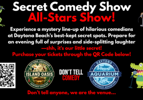 A promo poster for a &ldquo;Secret Comedy Show&rdquo; All-Stars lineup at Daytona Beach, with ticket QR code, &ldquo;Don&rsquo;t Tell Comedy,&rdquo; and aquarium-themed logos, shhh!