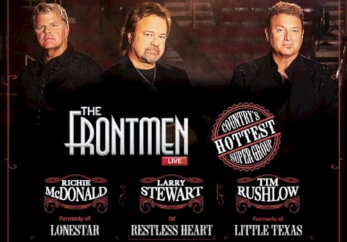 A poster for The Frontmen, a country supergroup featuring Richie McDonald, Larry Stewart, and Tim Rushlow, with past leads Lonestar, Restless Heart, and Little Texas, titled &ldquo;Live.&rdquo;